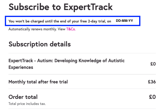 Image descriptor: the image shows the checkout page with the order details. It says Subscribe to the ExpertTrack The University of Kent Autistic People's Rights and the Law. You won't be charged until the end of your free 2 day trial. The order total is £0