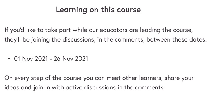 Text that reads: If you'd like to take part while our educators are leading the course, they'll be joining the discussions, in the comments, between these dates. This is followed by a start and end date for the facilitation.